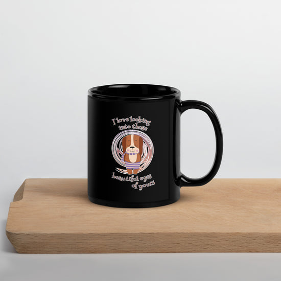 I Love Looking Those Beautiful Eyes Black Glossy Mug