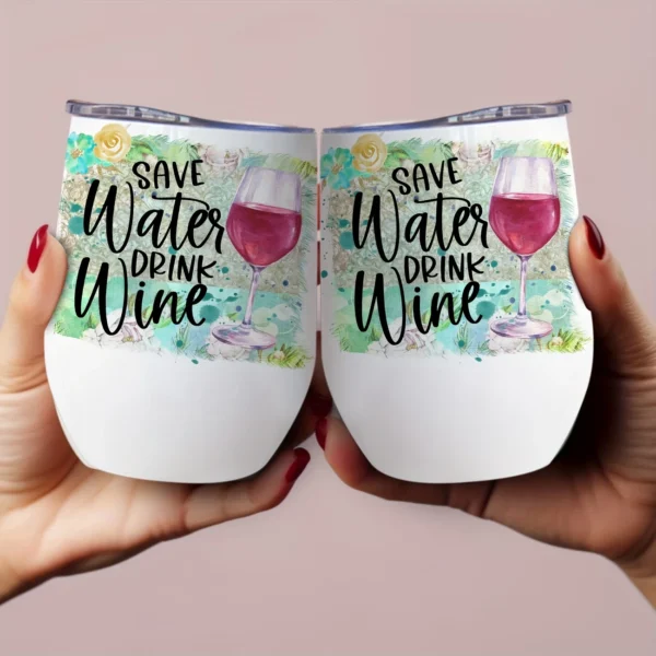 12oz Stainless Steel Coffee Mug with Lid - Save Water Drink Wine Print Design - Ideal gift.