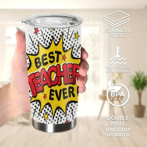 20oz Stainless Steel Tumbler Double Wall Insulated with Best Teacher Ever Design - a Perfect Gift.