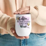 12oz Stainless Steel Coffee Mug with Lid - 'Coffee Because It's Too Early for Wine' Print Design - Ideal gift.