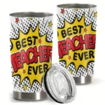 20oz Stainless Steel Tumbler Double Wall Insulated with Best Teacher Ever Design - a Perfect Gift.