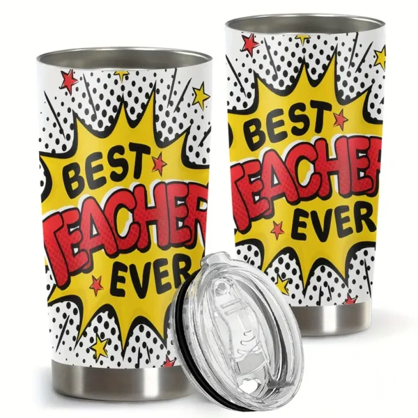 20oz Stainless Steel Tumbler Double Wall Insulated with Best Teacher Ever Design - a Perfect Gift.
