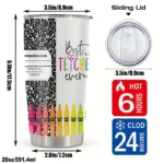 20oz Stainless Steel Tumbler Double Wall Insulated with "Best Teacher Ever" Design- a Perfect Gift.