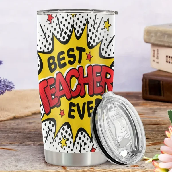 20oz Stainless Steel Tumbler Double Wall Insulated with Best Teacher Ever Design - a Perfect Gift.